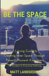 Be The Space: A Loving Guide to Creating Inner Space Through Present Moment Awareness: the Wisdom to Overcome Suffering w sklepie internetowym Libristo.pl