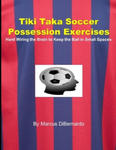 Tiki Taka Soccer Possession Exercises: Hard Wiring the Brain to Keep the Ball in Small Spaces w sklepie internetowym Libristo.pl