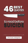 46 Quotes to Read before Suicide (fully illustrated): What you Need to know about Suicide w sklepie internetowym Libristo.pl