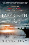 Labyrinth of Ice: The Triumphant and Tragic Greely Polar Expedition w sklepie internetowym Libristo.pl