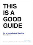 This is a Good Guide - for a Sustainable Lifestyle w sklepie internetowym Libristo.pl