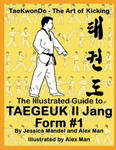 The Illustrated Guide to Taegeuk Il Jang (Form #1): (Taekwondo the art of kicking) w sklepie internetowym Libristo.pl