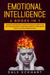 Emotional intelligence: 6 books in 1 Master your emotions, dark psychology secrets, the art of manipulation, overcome negativity, narcissistic w sklepie internetowym Libristo.pl