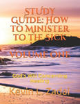 Study Guide: How to Minister to the Sick: Volume One: God's Will Concerning Healing w sklepie internetowym Libristo.pl