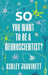 So You Want to Be a Neuroscientist? w sklepie internetowym Libristo.pl