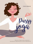 Pussy joga trening mięśni dna miednicy sposób na spełnienie w życiu miłosnym w sklepie internetowym Libristo.pl