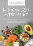 Ketogeniczne superpaliwo. Zdrowe tłuszcze na zwiększenie odporności, zrzucenie zbędnych kilogramów, poprawę pracy mózgu i serca. Najlepsze źródła oraz w sklepie internetowym Libristo.pl