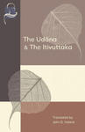 The Udana & The Itivuttaka: Inspired Utterances of the Buddha & The Buddha's Sayings w sklepie internetowym Libristo.pl