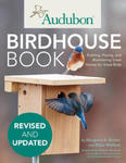 Audubon Birdhouse Book, Revised and Updated: Building, Placing, and Maintaining Great Homes for Great Birds w sklepie internetowym Libristo.pl