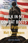 Walk in My Combat Boots: True Stories from America's Bravest Warriors w sklepie internetowym Libristo.pl