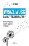 Wrażliwość. Dar czy przekleństwo? Przewodnik życiowy dla osób wyjątkowo wrażliwych w sklepie internetowym Libristo.pl