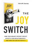 The Joy Switch: How Your Brain's Secret Circuit Affects Your Relationships--And How You Can Activate It w sklepie internetowym Libristo.pl