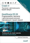 Kwalifikacja EE.09 Programowanie, tworzenie i administrowanie stronami internetowymi i bazami danych Część 3 w sklepie internetowym Libristo.pl