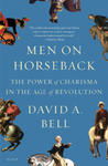 Men on Horseback: The Power of Charisma in the Age of Revolution w sklepie internetowym Libristo.pl