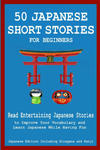 50 Japanese Stories for Beginners Read Entertaining Japanese Stories to Improve Your Vocabulary and Learn Japanese While Having Fun w sklepie internetowym Libristo.pl