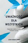 Uważność dla wszystkich. Mądrość, która może zmienić świat w sklepie internetowym Libristo.pl