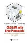 Cad/cam With Creo Parametric: Step-by-step Tutorial For Versions 4.0, 5.0, And 6.0 w sklepie internetowym Libristo.pl