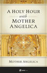 A Holy Hour with Mother Angelica w sklepie internetowym Libristo.pl