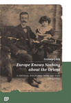 Europe Knows Nothing about the Orient - A Critical Discourse (1872-1932) w sklepie internetowym Libristo.pl