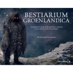 Bestiarium Greenlandica: A Compendium of the Mythical Creatures, Spirits, and Strange Beings of Greenland w sklepie internetowym Libristo.pl