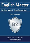 English Master B2 Key Word Transformation: 20 practice tests for the Cambridge First w sklepie internetowym Libristo.pl