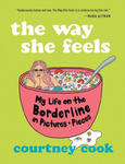 The Way She Feels: My Life on the Borderline in Pictures and Pieces w sklepie internetowym Libristo.pl