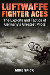 Luftwaffe Fighter Aces: The Exploits and Tactics of Germany's Greatest Pilots w sklepie internetowym Libristo.pl