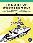 The Art of Webassembly: Build Secure, Portable, High-Performance Applications w sklepie internetowym Libristo.pl