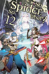 So I'm a Spider, So What?, Vol. 12 (light novel) w sklepie internetowym Libristo.pl