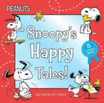 Snoopy's Happy Tales!: Snoopy Goes to School; Snoopy Takes Off!; Shoot for the Moon, Snoopy!; A Best Friend for Snoopy; Woodstock's First Fli w sklepie internetowym Libristo.pl