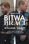 Bitwa braci. William, Harry i historia rozpadu rodziny Windsorów w sklepie internetowym Libristo.pl