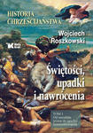 Historia chrześcijaństwa. Świętości, upadki i nawrócenia. Tom 1. Od narodzin Jezusa do upadku Konstantynopola w sklepie internetowym Libristo.pl