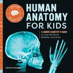 Human Anatomy for Kids: A Junior Scientist's Guide to How We Move, Breathe, and Grow w sklepie internetowym Libristo.pl