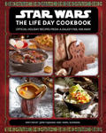 Star Wars: The Life Day Cookbook: Official Holiday Recipes from a Galaxy Far, Far Away (Star Wars Holiday Cookbook, Star Wars Christmas Gift) w sklepie internetowym Libristo.pl