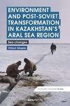 Environment and Post-Soviet Transformation in Kazakhstans Aral Sea Region w sklepie internetowym Libristo.pl