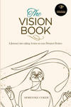 The Vision Book: A Journey Into Taking Action on Your Deepest Desires w sklepie internetowym Libristo.pl