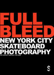 Full Bleed: New York City Skateboard Photography w sklepie internetowym Libristo.pl