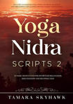 Yoga Nidra Scripts 2: More Meditations for Effortless Relaxation, Rejuvenation and Reconnection w sklepie internetowym Libristo.pl