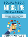 Social Media Marketing for Beginners 2022 The #1 Guide To Conquer The Social Media World, Make Money Online and Learn The Latest Tips On Facebook, You w sklepie internetowym Libristo.pl