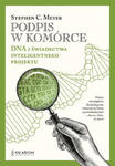 Podpis w komórce. DNA i świadectwa inteligentnego projektu w sklepie internetowym Libristo.pl