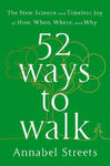 52 Ways to Walk: The Surprising Science of Walking for Wellness and Joy, One Week at a Time w sklepie internetowym Libristo.pl