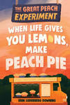 Great Peach Experiment 1: When Life Gives You Lemons, Make Peach Pie w sklepie internetowym Libristo.pl