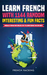Learn French with 1144 Random Interesting and Fun Facts! - Parallel French and English Text to Learn French the Fun Way w sklepie internetowym Libristo.pl