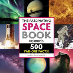 The Fascinating Space Book for Kids: 500 Far-Out Facts! w sklepie internetowym Libristo.pl