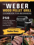 Weber Wood Pellet Grill Cookbook For Beginners w sklepie internetowym Libristo.pl