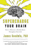 Supercharge Your Brain: How to Maintain a Healthy Brain Throughout Your Life w sklepie internetowym Libristo.pl