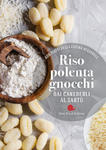 Riso, polenta, gnocchi. Dai canederli al sartù. 600 piatti della cucina regionale w sklepie internetowym Libristo.pl