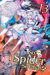 So I'm a Spider, So What?, Vol. 13 (light novel) w sklepie internetowym Libristo.pl