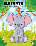 Libro da colorare dell'elefante per bambini e bambine dai 3 ai 6 anni: Libro da colorare Elefante carino per tutti i bambini w sklepie internetowym Libristo.pl