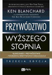 Przywództwo wyższego stopnia. Blanchard o przywództwie i tworzeniu efektywnych organizacji w sklepie internetowym Libristo.pl